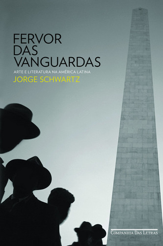 Fervor das vanguardas, de Schwartz, Jorge. Editora Schwarcz SA, capa mole em português, 2013