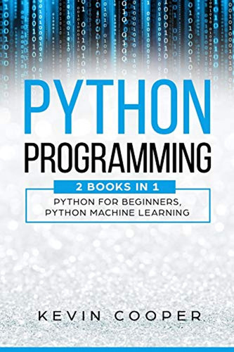 Python Programming: 2 Books In 1: Python For Beginners & Mac