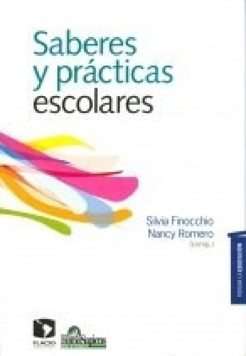 Libro - Saberes Y Practicas Escolares (serie Pensar La Educ