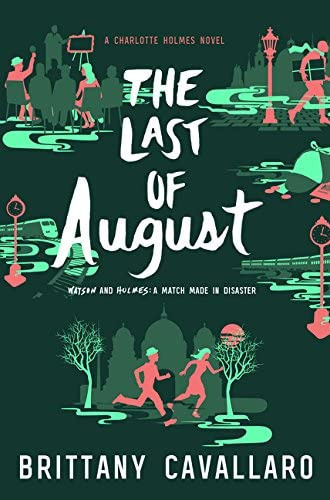 The Last of August (Charlotte Holmes Novel, 2), de Cavallaro, Brittany. Editorial Katherine Tegen Books, tapa dura en inglés