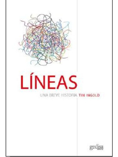 Líneas Una Breve Historia, De Ingold, Tim. Editorial Gedisa, Tapa Blanda, Edición 1 En Español