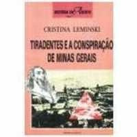 Tiradentes E A Conspiração De Minas Gerais, Cristina Leminsk