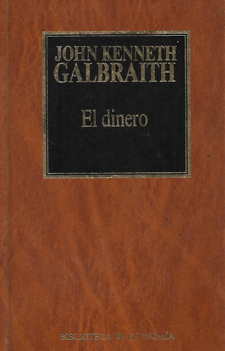 El Dinero John Kenneth Galbratth