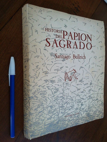 Historia Del Papion Sagrado - Santiago Bullrich