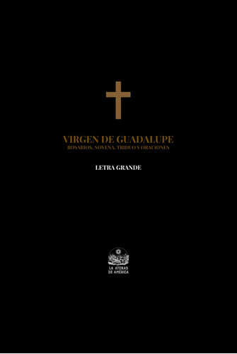 Libro : Virgen De Guadalupe. Rosarios, Novena, Triduo Y...