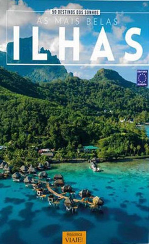 50 Destinos Dos Sonhos - As Mais Belas Ilhas, De A Europa. Editora Europa, Capa Mole Em Português