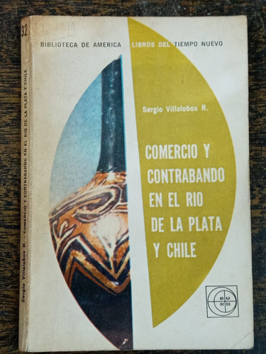 Comercio Y Contrabando En El Rio De La Plata Y Chile * 
