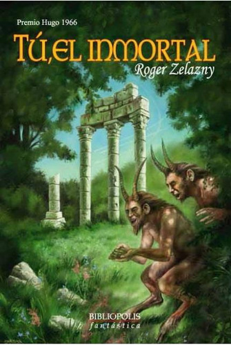 Tú, El Inmortal - Roger Zelazny