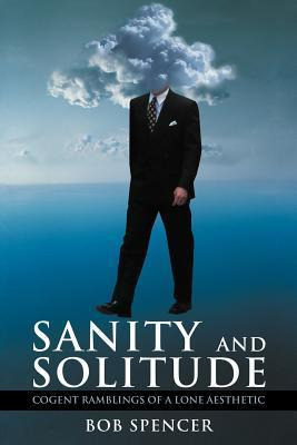 Libro Sanity And Solitude - Bob Spencer