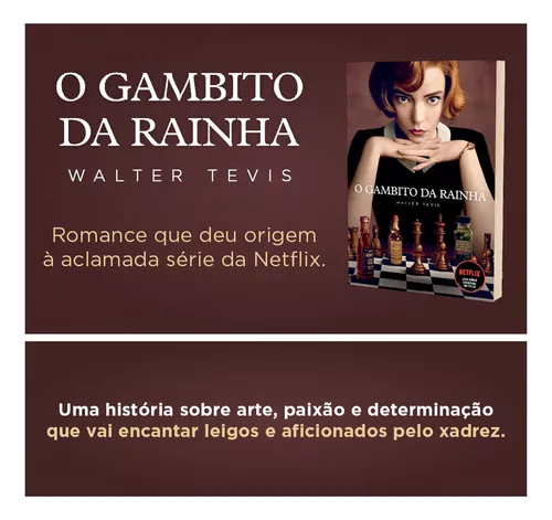 O Gambito Da Rainha, Envolvente, Personagens Delicados E Cenas De Tirar O  Fôlego, Uma História Sobre Arte, Paixão E Determinação Que Vai Encantar  Leigos E Aficionados Pelo Xadrez, Walter Stone Tevis