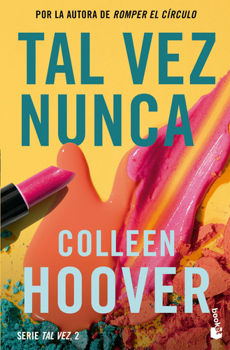 Tal vez nunca (Maybe Not), de Colleen Hoover. Serie Tal vez, vol. 2. Editorial Booket, tapa blanda en español, 2023