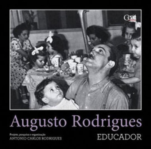 Augusto Rodrigues - Educador, De Rodrigues, Antônio Carlos. Editora Cepe, Capa Mole Em Português