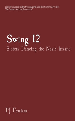 Libro Swing 12: Sisters Dancing The Nazis Insane - Fenton...