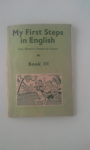 My First Steps In English Book Iii - Calegari De Guame