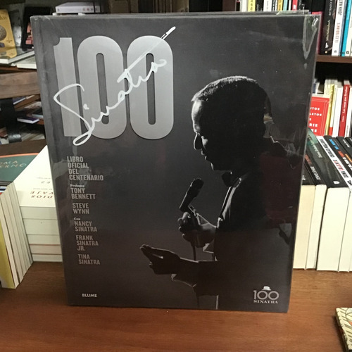 Sinatra 100. Libro Oficial Del Centenario - Charles Pignone