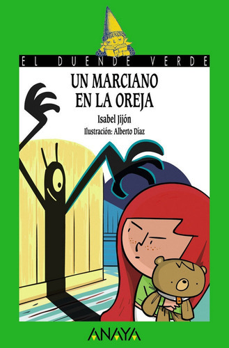 Un marciano en la oreja, de Jijón, Isabel. Editorial ANAYA INFANTIL Y JUVENIL, tapa blanda en español