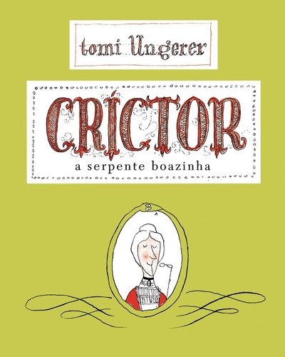 Crictor: A serpente boazinha, de Ungerer, Tomi. Editora Wmf Martins Fontes Ltda, capa mole em português, 2008