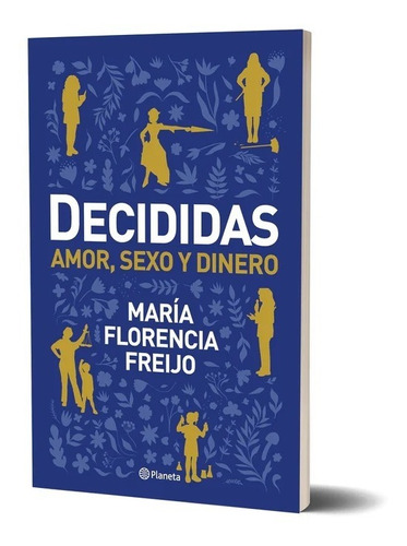 ** Decididas ** Amor Sexo Y Dinero Maria Florencia Freijo