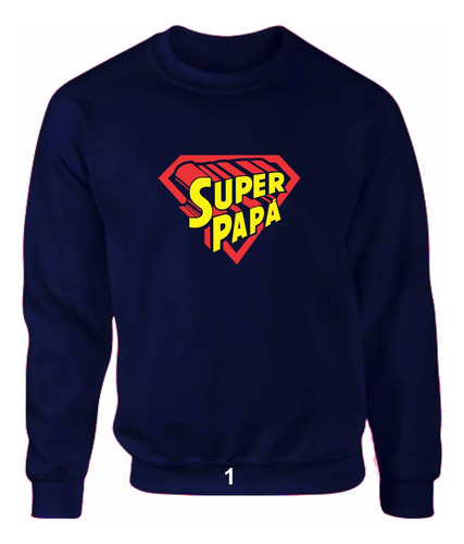 Sudadera Lisa Dia Del Padre Super Papá 