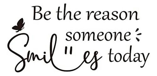 Be The Reasonsomeone Smiles Today Vinilo Adhesivo De Pared C