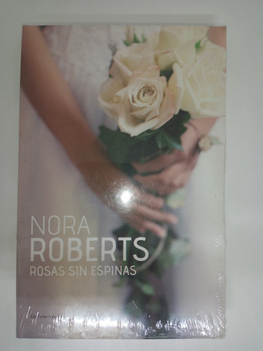 Rosas Sin Espinas - Nora Roberts