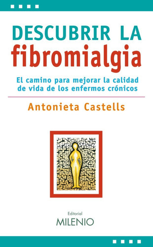 Descubrir La Fibromialgia, De Antonieta Castells. Editorial Milenio (w), Tapa Blanda En Español