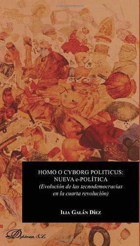 Libro: Homo O Cyborg Politicus: Nueva E-política.evolución D