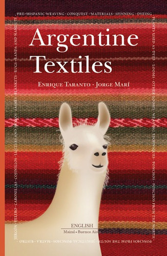 Argentine Textiles, de TARANTO, MARI. Editorial Maizal Ediciones, tapa blanda en español