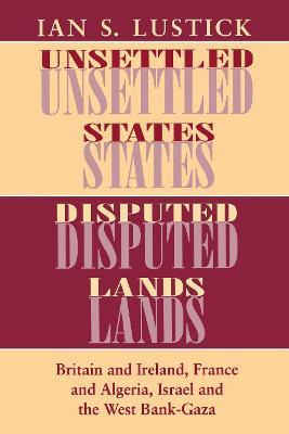 Libro Unsettled States, Disputed Lands - Ian S. Lustick