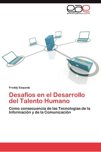 Libro: Desafíos En El Desarrollo Del Talento Humano: Como De