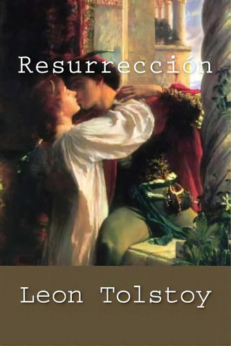 Resurreccion (spanish Edition), De Tolstoy, Leon. Editorial Createspace, Tapa Blanda En Español