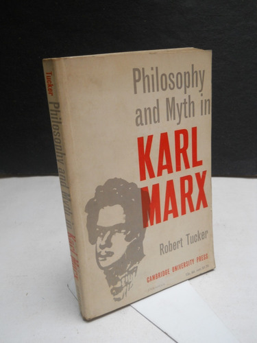 Philosophy And Myth In Karl Marx - Robert Tucker - Cambridge