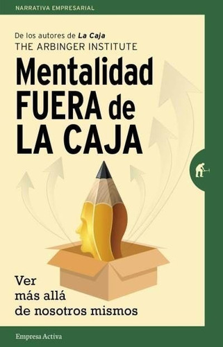 Mentalidad Fuera De La Caja - Arbinger Institute,the