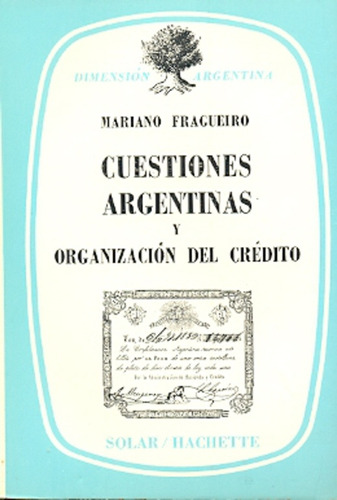 Cuestiones Argentinas Y Organización Del Crédito - Mariano F