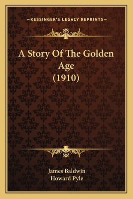 Libro A Story Of The Golden Age (1910) - Baldwin, James