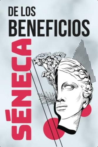 De Los Beneficios: Sabiduría Estoica Inmortal (spanish Edition), De Séneca. Editorial Oem, Tapa Blanda En Español