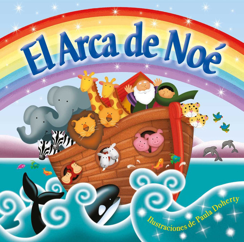 El Arca De Noé (noah's Ark): Padded Board Book (spanish E 