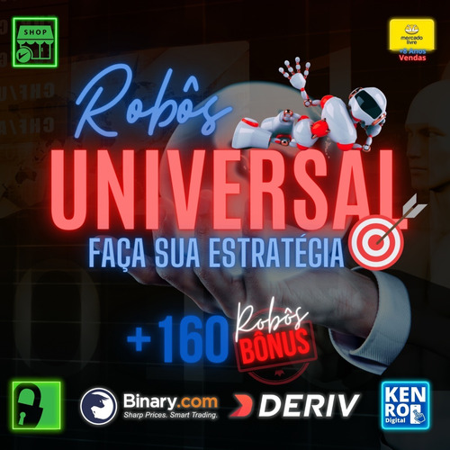 Robôs Universal + Pacote +160 Bots Investimento Binary Deriv