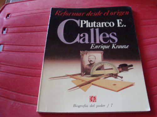 Reformar Desde El Origen , Plutarco E. Calles , Año 1987