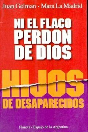 Ni El Flaco Perdon De Dios/hijos De, De Gelman-la Madri. Editorial Planeta, Tapa Tapa Blanda En Español