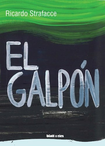 Libro El Galpon De Ricardo Strafacce