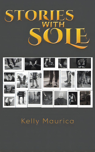 Stories With Sole, De Maurica, Kelly. Editorial Austin Macauley, Tapa Blanda En Inglés