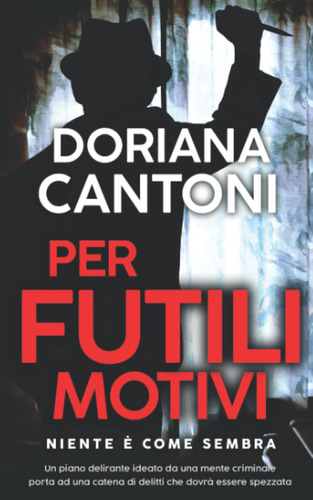 Libro: Per Futili Motivi (delitti In Prima Pagina) (italian