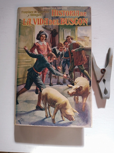 Antiguo Libro Vida Del Buscon - Sopena - C 1915