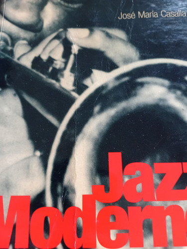 Jazz Moderno Una Guia Definitiva Jose Maria Casalla Aguilar (Usado)