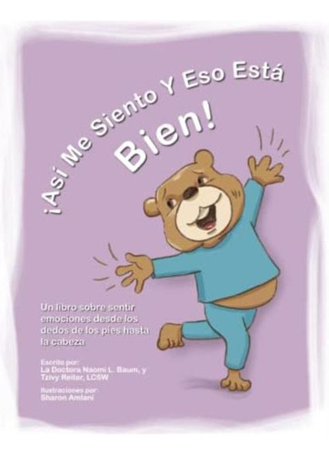 Libro: ¡así Me Siento Y Eso Está Bien!: Un Libro Sobre Desde