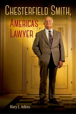 Libro Chesterfield Smith, America's Lawyer - Adkins, Mary...