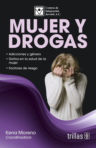 Mujer Y Drogas - Cij. Centros De Integracion Juvenil A.c