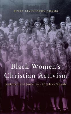 Libro Black Women's Christian Activism - Betty Livingston...