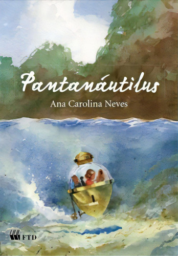Pantanautilus Série Quero Mais, De Ana Carolina Neves. Editora Ftd (didaticos), Capa Mole Em Português